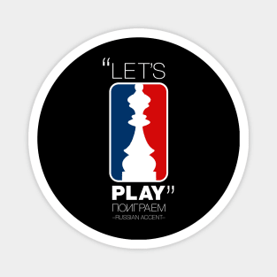 "Let's Play" in Russian Accent version 1 Magnet